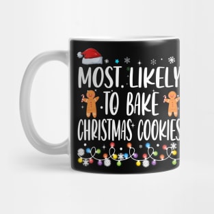 Most Likely To Bake Christmas Cookies Mug